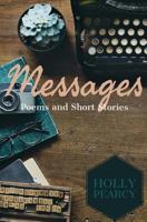 Messages: Poems and Short Stories 1981430709 Book Cover