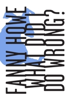 What Did I Do Wrong? 0981952003 Book Cover