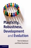 Plasticity, Robustness, Development and Evolution 052173620X Book Cover
