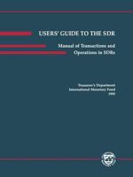 Users' Guide to the Sdr: A Manual of Transactions and Operations in Sdrs 1557755280 Book Cover