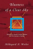 Blueness of a Clear Sky: Memoir of a Danube Swabian Refugee and Her Journey to Healing 0615766404 Book Cover