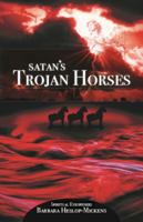 Satan's Trojan Horses: Spiritual Eyeopeners 1640880208 Book Cover