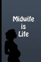 Midwife is Life: Journal for the doula/midwife you love! 1671352580 Book Cover