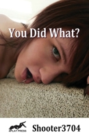 You Did What? 1786952688 Book Cover
