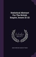 Statistical Abstract For The British Empire, Issues 21-22... 127681948X Book Cover