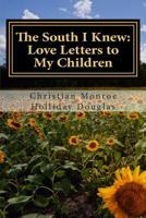 The South I Knew: Love Letters to My Children 1499320795 Book Cover