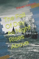 The Fall Of Day As Night Rises Above B0BHMXMR9F Book Cover
