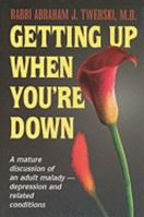 Getting Up When You're Down: A Mature Discussion of an Adult Malady - Depression and Related Conditions 0899062741 Book Cover