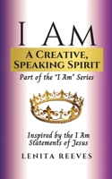 I Am A Creative, Speaking Spirit: Volume 2 of the I Know Who I Am Series 0996364757 Book Cover