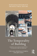 Temporality of Building : European and Chinese Perspectives on Architecture and Heritage 1041017987 Book Cover