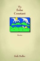 The Solar Constant: Stories 0595376843 Book Cover
