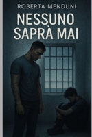 Nessuno saprà mai (Italian Edition) B0F845DBCC Book Cover