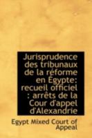 Jurisprudence des tribunaux de la réforme en Égypte: recueil officiel : arrêts de la Cour d'appel d' 1113124016 Book Cover