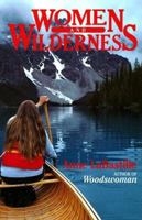 Women and Wilderness (Sierra Club Paperback Library) 0871568284 Book Cover