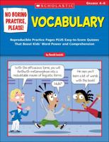 No Boring Practice, Please! Vocabulary: Reproducible Practice Pages PLUS Easy-to-Score Quizzes That Boost Kids' Word Power and Comprehension 0439531489 Book Cover
