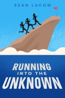 Running Into The Unknown 1456669850 Book Cover