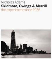 Skidmore, Owings & Merrill: SOM Since 1936 1904313558 Book Cover