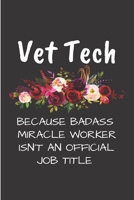 Vet tech Because badass miracle worker isn't an official job title: Veterinarian Notebook journal Diary Cute funny blank lined notebook Gift for women dog lover cat owners vet degree student employee  1705996809 Book Cover
