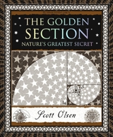 The Golden Section: Nature's Greatest Secret (Wooden Books US) 1952178037 Book Cover