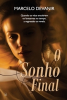 O Sonho Final: Quando os véus encobrem os fantasmas do tempo, a regressão os revela. (Portuguese Edition) B0CT3B5K54 Book Cover