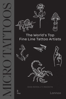 Micro Tattoos: The World’s Top Fine Line Tattoo Artists 9401488592 Book Cover