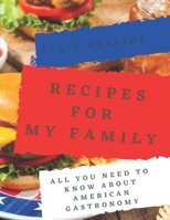 Recipes For My Family: All You Need To Know About American Gastronomy (Let'scook Volume) B087SGC79T Book Cover