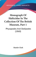 Monograph of Halticidae in the Collection of the British Museum. Physapodes and Oedipodes Part I 1120648769 Book Cover