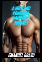 a wild and powerful vampire journey B0C8782VCC Book Cover