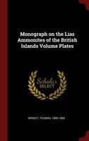 Monograph on the Lias Ammonites of the British Islands Volume Plates 0353410527 Book Cover