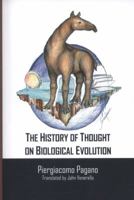 The history of thought on biological evolution: with reflections of environmental philosophy 1482054914 Book Cover