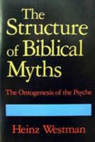 The Structure of Biblical Myths: The Ontogenesis of the Psyche 0933029624 Book Cover