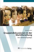 Gruppendiskussionen in der Marktforschung 3639432703 Book Cover