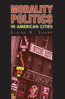 Morality Politics In American Cities (Studies in Government and Public Policy) 0700613749 Book Cover