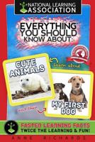 Everything You Should Know about: Cute Animals and My First Dog 198132562X Book Cover