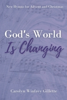 God's World is Changing: New Hymns for Advent and Christmas B0BMDNZBDP Book Cover