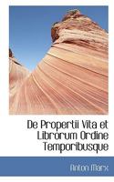 De Propertii Vita et Librorum Ordine Temporibusque 0526149396 Book Cover