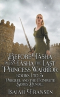 Before Tasha Plus Tasha The Last Princess Warrior Books 1 To 3 Prequel And The Complete Series Bundle B0CS4RT9ZB Book Cover