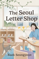 The Seoul Letter Shop: A Novel 0063442671 Book Cover
