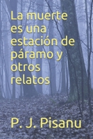 La muerte es una estación de páramo y otros relatos B08WZCCY1Z Book Cover