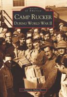 Camp Rucker During World War II 0738514861 Book Cover