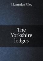 The Yorkshire Lodges 1176447920 Book Cover