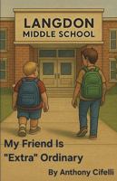 My Friend is "Extra" Ordinary B0FLTMG1CX Book Cover