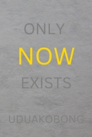 Only Now Exists B0BQ99KRBK Book Cover