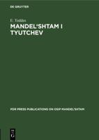 Mandel'shtam I Tyutchev (Pdr Press Publications on Osip Mandel?shtam) (Russian Edition) 3112327535 Book Cover