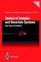 Control of Complex and Uncertain Systems: New Types of Feedback 1447111982 Book Cover