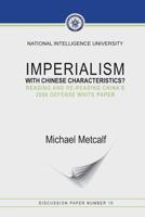 Imperialism with Chinese Characteristics?: Reading and Re-Reading China's 2006 Defense White Paper 152382364X Book Cover