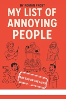 My List of Annoying People: A Judgmental and Surprisingly Relatable Book of Everyday Irritations B0FHF5H8CR Book Cover
