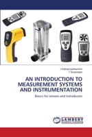 AN INTRODUCTION TO MEASUREMENT SYSTEMS AND INSTRUMENTATION: Basics for sensors and transducers 6202511591 Book Cover