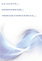 LA LLAVE... DESPERTAR... TOMA DE CONCIENCIA...: VIERNES 13 DE OCTUBRE 2023... 1001... B0C47JCZYP Book Cover