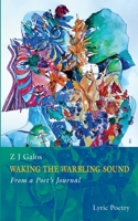 Waking The Warbling Sound: From a Poet's Journal 3758364523 Book Cover